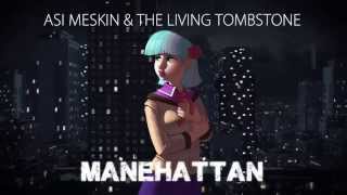 Song - Manehattan - Asi Meskin And The Living Tombstone