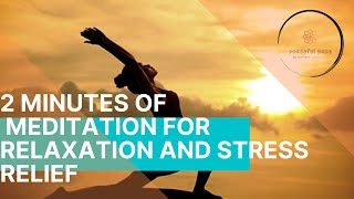 2 Minutes Inner Peace Meditation for relaxation and stress relief for you and my class