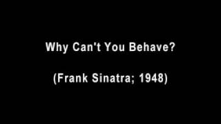 Watch Frank Sinatra Why Cant You Behave video