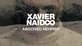 Xavier Naidoo - Abschied Nehmen