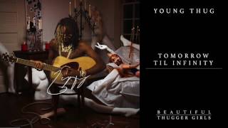 Watch Young Thug Tomorrow Til Infinity video