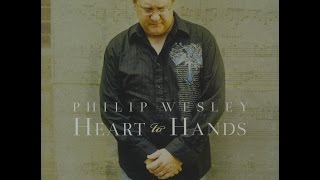 Philip Wesley Heart To Hands 2012 Full Album Piano Philip Wesley Heart To Hands 2012 Full Album Piano