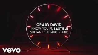 Craig David - I Know You (Sultan + Shepard Remix) (Audio) Ft. Bastille