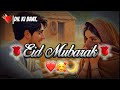 Eid Mubarak Status ❤️😍🌙| Eid Mubarak WhatsApp Status | Eid Special Status | Dil Ki Baat.
