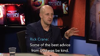 Rick Crane from Cold Water Cowboys talks about the best advice he ever got from his dad.