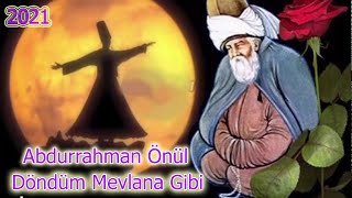 Abdurrahman Önül - Döndüm Mevlana Gibi