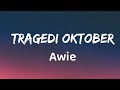 Tragedi Oktober - Awie (Lirik)