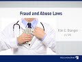 Fraud and Abuse laws:  Stark, Anti Kickback, and Civil Monetary Penalties