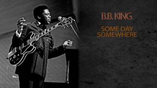 Watch Bb King Some Day Somewhere video