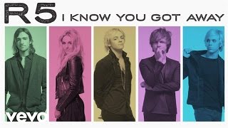 R5 - I Know You Got Away (Audio Only)
