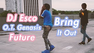 Dj Esco Ft. O.T. Genasis, Future - Bring It Out