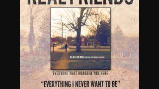 Watch Real Friends Everything I Never Want To Be video