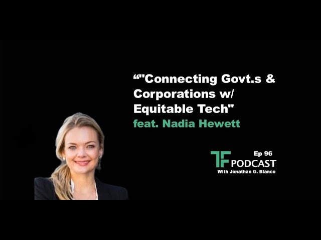“"Connecting Governments & Corporations with Equitable Tech" | Interview with Nadia Hewett