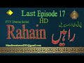 OLD PTV Drama RAAHAIN Episode 17 Last Episode| PTV CLASSIC DRAMA Serial Rahain Episode 17 |