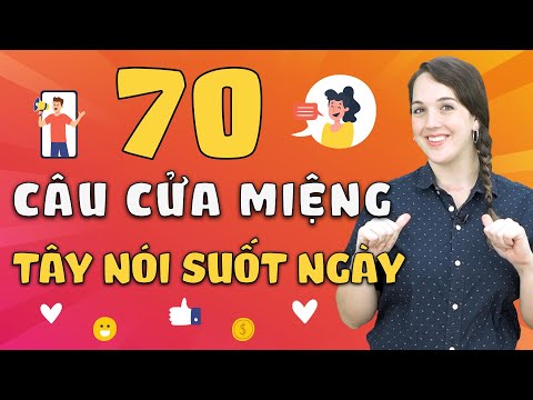 70 CÂU GIAO TIẾP CỬA MIỆNG TÂY NÓI SUỐT NGÀY - Học tiếng Anh Online (Trực tuyến)