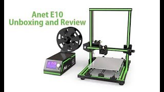 Anet E-10 Unboxing / Review and Comparison with Creality CR-10