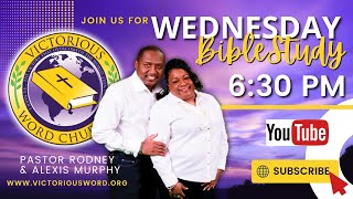 Victorious Word Church Mid-Week Bible Study 8-10-22