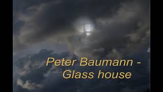 Watch Peter Baumann Glass House video