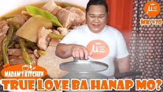 PAANO MAKAHANAP NG TRUE LOVE | MADAM'S KITCHEN #20
