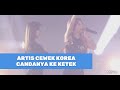 Artis cew3k korea candanya ke KETEK  .. wadaw