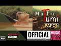 Mathu Tumi | PAPON | Official Video | Rajdweep | Heart Touching Assamese Song | Times Music Axom