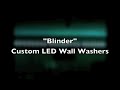 Blinder - Custom HB RGB LED Wall Washer