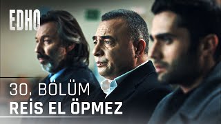 30. Bölüm ''Reis el öpmez, el öptürür!'' | Eşkıya Dünyaya Hükümdar Olmaz