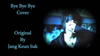 Watch Jang Geunsuk Bye Bye Bye video