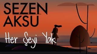 Sezen Aksu - Her Şeyi Yak (Lyrics I Şarkı Sözleri)