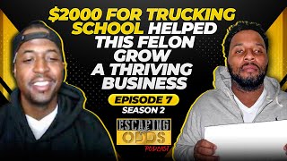 Episode 7, season 2|THE TRUCKING GAME| JOHNCOLLUM| Escaping The Odds Podcast