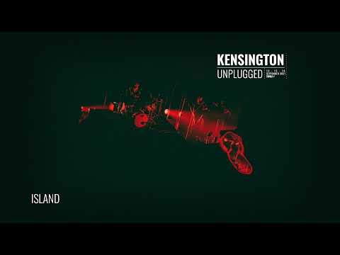 Kensington - Island (Unplugged/Live)