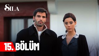 Sıla 15. Bölüm