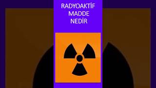 Radyoakti̇f Madde Nedi̇r?