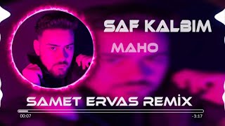 Maho - Saf Kalbim (Samet Ervas Remix)