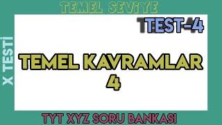 TEMEL KAVRAMLAR - 4 | TEST - 4 | X TESTİ | TEMEL SEVİYE | +PDF