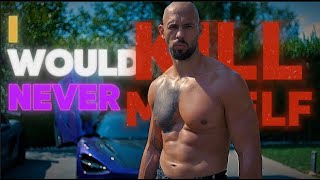 I Would Never Kill Myself Andrew Tate Edit4K