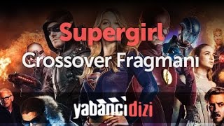 Supergirl Crossover Bölüm Fragmanı Türkçe Altyazılı