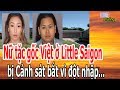 N,ữ t,ặ,c g,ố,c Việt ở Little Saigon b,ị C,ả,nh s,á,t b,ắ,t v,ì đ,ộ,t nh,ậ,p - Donate Sharing