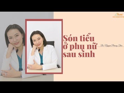 Són tiểu ở phụ nữ sau sinh | Bs. Nguyễn Phương Thảo