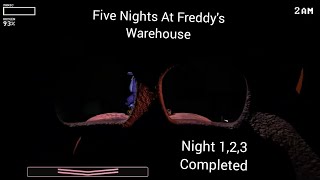 (Five Nights At Freddy's: Warehouse)(Night 1,2,3 Completed)