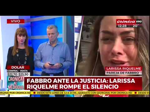 Fabbro ante la justicia: Larissa Riquelme rompe el silencio