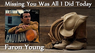 Watch Faron Young Missing You Was All I Did Today video