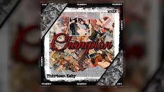 Watch Thirteen Champion video