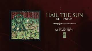 Watch Hail The Sun Solipsism video