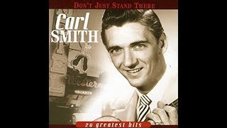 Watch Carl Smith Dont Just Stand There video