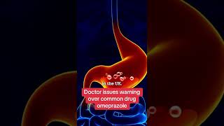 Doctor Issues Warning Over Common Drug Omeprazole