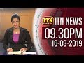 ITN News 9.30 PM 16-08-2019
