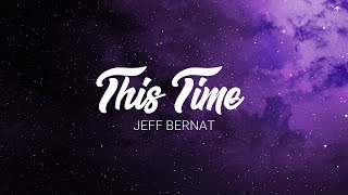 Watch Jeff Bernat This Time video