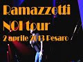 Eros Ramazzotti Noi tour Pesaro 2013