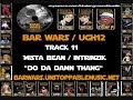 Underground Hustling Volume 12 BAR WARS- 11. Mista Bean/Intrinzik - "Do Da Damn Thang"